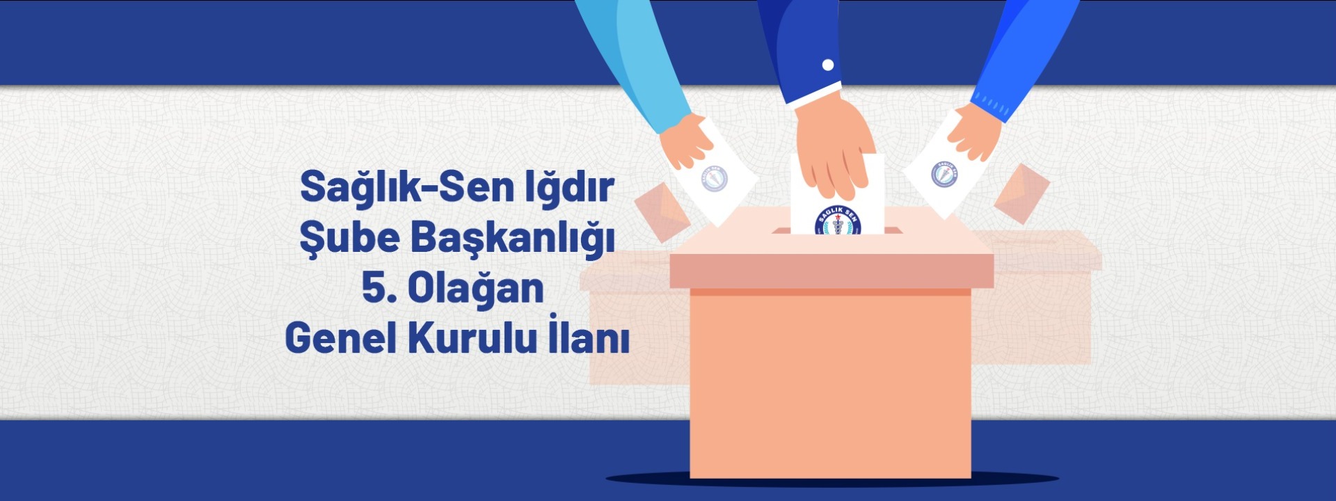 Sağlık-Sen Iğdır Şube Başkanlığı 5. Olağan Genel Kurulu İlanı